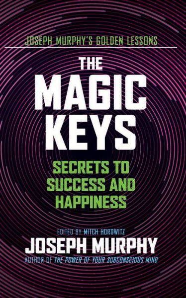 Cover for Joseph Murphy · The Magic Keys: Secrets to Success and Happiness (Hardcover Book) (2022)