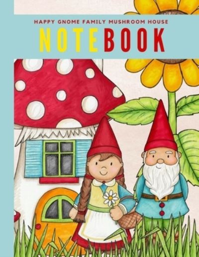 Cover for Typewriter Publishing · Happy Gnome Family Mushroom House Notebook (Paperback Book) (2018)