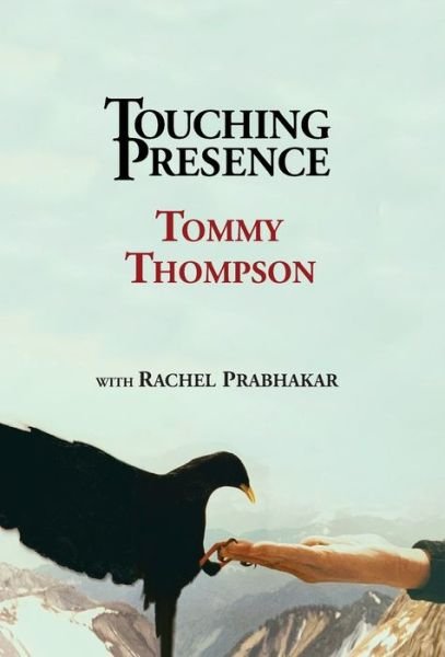 Cover for Tommy Thompson · Touching Presence (Innbunden bok) (2020)