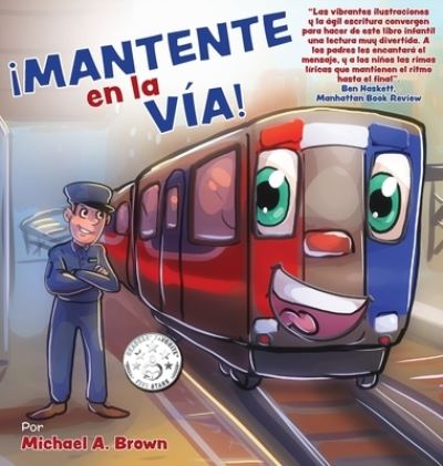 ¡Mantente en la vía! - Michael Brown - Livros - MABMA Enterprises, LLC - 9781737204541 - 14 de julho de 2021