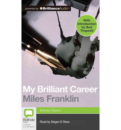 Cover for Miles Franklin · My Brilliant Career (Bolinda Classics) (Audiobook (CD)) [Unabridged edition] (2013)