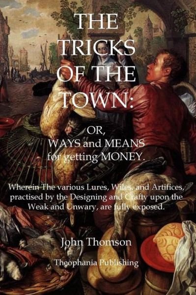 Cover for John Thomson · The Tricks of the Town: Or, Ways and Means for Getting Money (Taschenbuch) (2011)