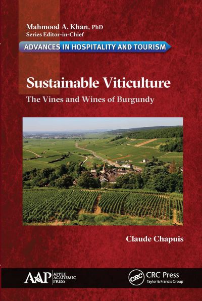 Cover for Chapuis, Claude (ESC Dijon, School of Wine and Spirits Business, Dijon, and Weekly Wine Commentator, RCF Radio Station, France) · Sustainable Viticulture: The Vines and Wines of Burgundy - Advances in Hospitality and Tourism (Taschenbuch) (2021)