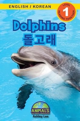 Cover for Ashley Lee · Dolphins / ëŒê³ ëž˜ (Paperback Bog) (2021)