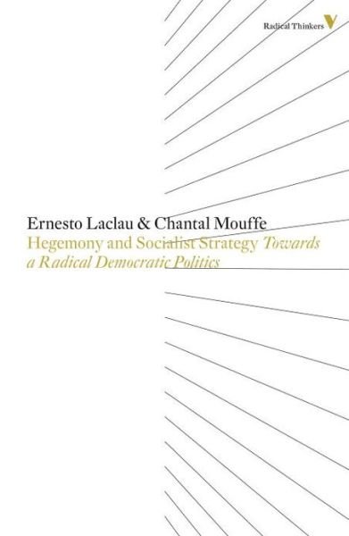Hegemony and Socialist Strategy: Towards a Radical Democratic Politics - Radical Thinkers - Chantal Mouffe - Kirjat - Verso Books - 9781781681541 - tiistai 7. tammikuuta 2014