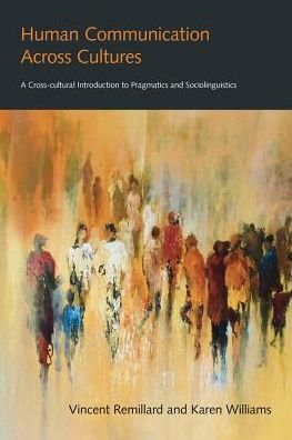 Cover for Vincent Remillard · Human Communication Across Cultures: A Cross-Cultural Introduction to Pragmatics and Sociolinguistics (Inbunden Bok) (2016)