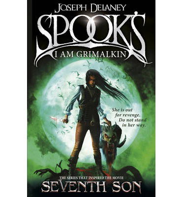 Spook's: I Am Grimalkin: Book 9 - The Wardstone Chronicles - Joseph Delaney - Książki - Penguin Random House Children's UK - 9781782952541 - 2 stycznia 2014