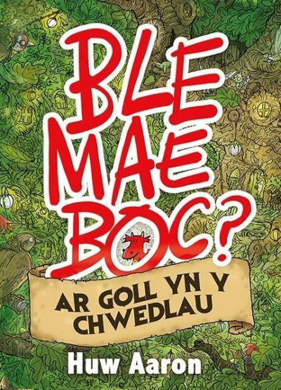 Cover for Huw Aaron · Ble Mae Boc? ar Goll yn y Chwedlau (Pocketbok) (2020)