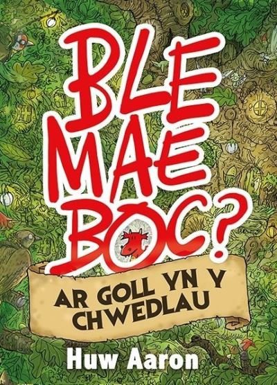 Cover for Huw Aaron · Ble Mae Boc? ar Goll yn y Chwedlau (Paperback Book) (2020)