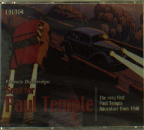 Cover for Francis Durbridge · Send for Paul Temple: A 1940 full-cast production of Paul's very first adventure (Audiobook (CD)) [Unabridged edition] (2015)