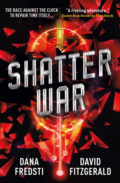 Cover for Dana Fredsti · Time Shards - Shatter War - Time Shards (Paperback Book) (2019)