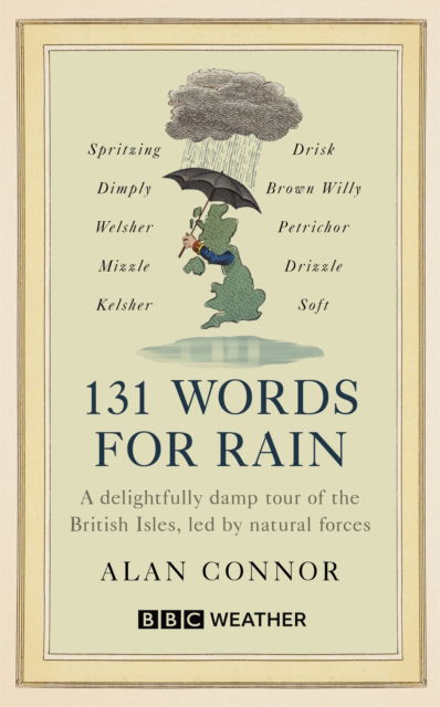 Cover for Alan Connor · 188 Words for Rain: A delightfully damp tour of the British Isles, led by natural forces (an official BBC Weather book) (Gebundenes Buch) (2024)