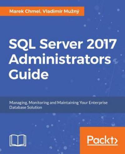 Cover for Marek Chmel · SQL Server 2017 Administrator's Guide (Paperback Book) (2017)