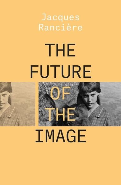 Cover for Jacques Ranciere · The Future of the Image (Paperback Bog) (2019)