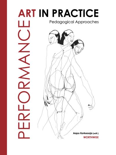Cover for Performance Art in Practice: Pedagogical Approaches (Paperback Book) [New edition] (2024)