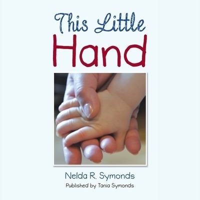 Cover for Nelda R Symonds · This Little Hand (Paperback Book) (2019)