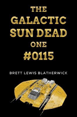 Brett Lewis Blatherwick · The Galactic sun dead one #0115 (Taschenbuch) (2024)