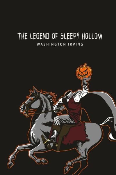 The Legend of Sleepy Hollow - Washington Irving - Books - Public Publishing - 9781800605541 - June 18, 2020