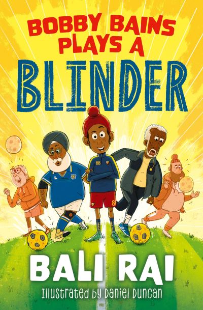 Bobby Bains Plays a Blinder - Bali Rai - Books - HarperCollins Publishers - 9781800902541 - June 6, 2024