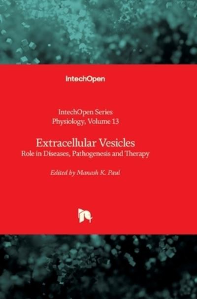 Cover for Manash K. Paul · Extracellular Vesicles: Role in Diseases, Pathogenesis and Therapy - Physiology (Hardcover Book) (2022)