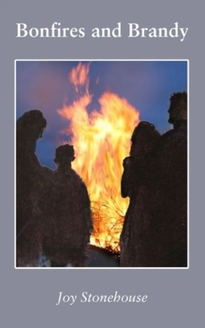 Cover for Joy Stonehouse · Bonfires and Brandy - The Jordans of Reighton (Paperback Book) (2023)