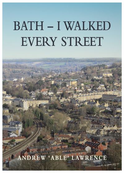 Cover for Andrew 'Able' Lawrence · BATH - I Walked Every Street (Paperback Book) (2023)