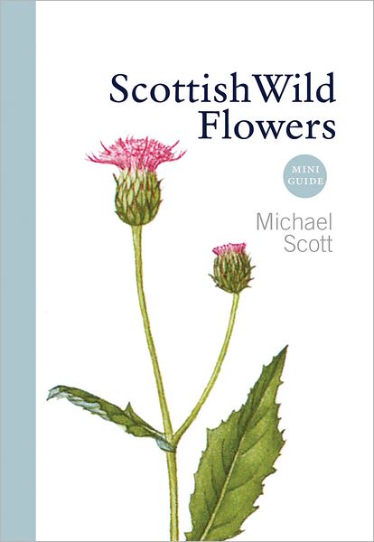 Cover for Michael Scott · Scottish Wild Flowers: Mini Guide (Paperback Bog) [Reprint edition] (2012)