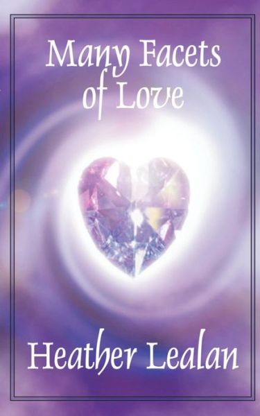 Cover for Heather Lealan · Many Facets of Love (Paperback Book) (2004)