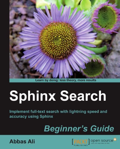 Sphinx Search Beginner's Guide - Abbas Ali - Kirjat - Packt Publishing Limited - 9781849512541 - maanantai 21. maaliskuuta 2011