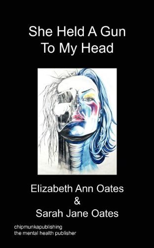 Cover for Anne Elizabeth Oates · She Held A Gun To My Head (Paperback Bog) (2012)