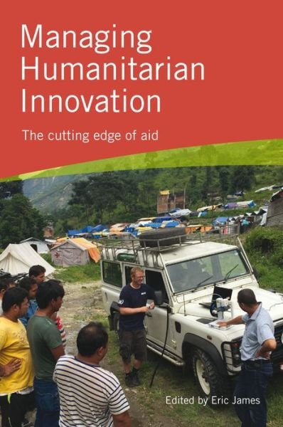 Cover for Managing Humanitarian Innovation: The cutting edge of aid (Paperback Book) (2018)