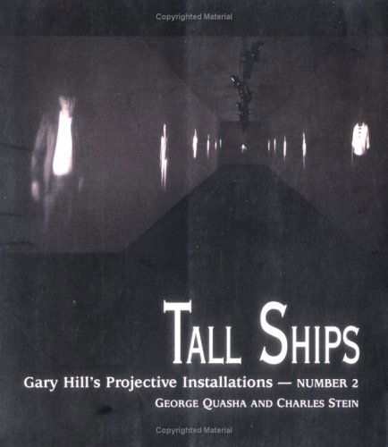 Cover for George Quasha · TALL SHIPS: Gary Hill Projective Installation #2 (Paperback Book) [New edition] (1997)