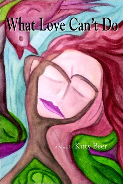 Cover for Kitty Beer · What Love Can't Do (Paperback Book) (2006)