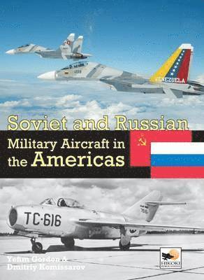 Cover for Yefim Gordon · Soviet and Russian Military Aircraft in the Americas (Hardcover Book) (2016)