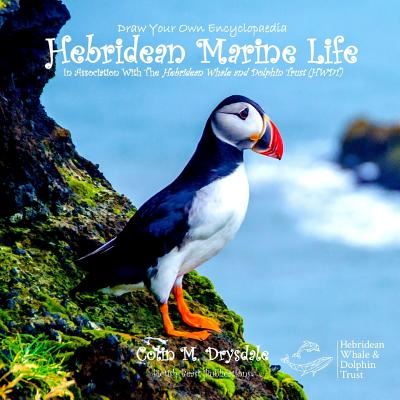 Draw Your Own Encyclopaedia Hebridean Marine Life - Colin M Drysdale - Books - Pictish Beast Publications - 9781909832541 - June 14, 2019