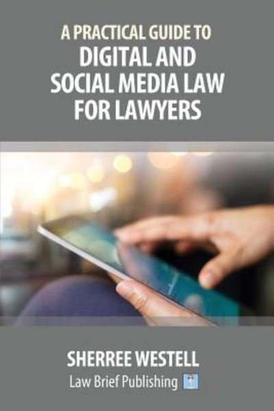 Cover for Sherree Westell · A Practical Guide to Digital and Social Media Law for Lawyers (Paperback Book) (2018)