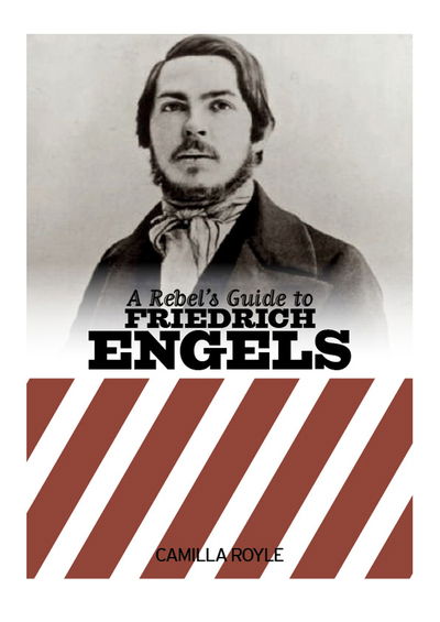 Cover for Camilla Royale · A Rebel's Guide to Friedrich Engels (Paperback Book) (2020)