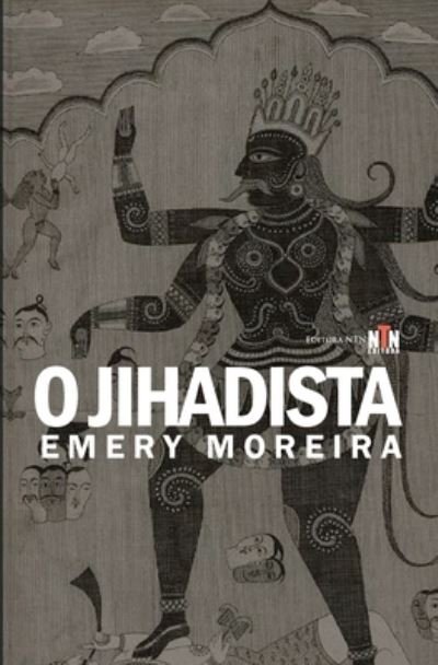 Cover for Emery Moreira · O Jihadista (Book) (2019)