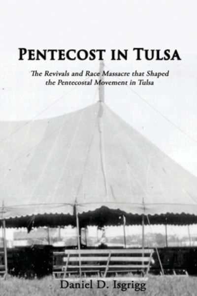 Cover for Daniel D Isgrigg · Pentecost In Tulsa (Paperback Book) (2021)