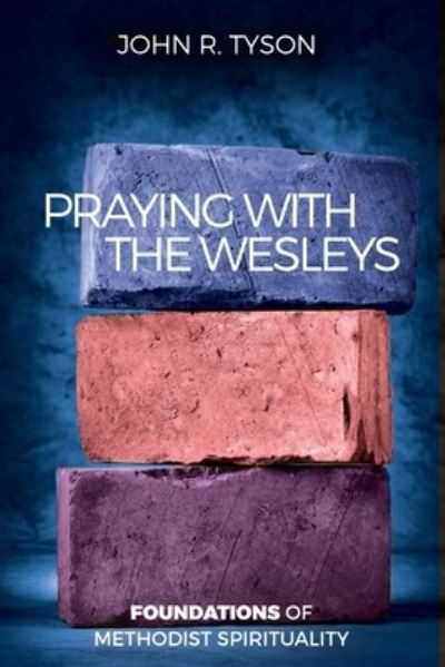 Cover for John R Tyson · Praying with the Wesleys (Paperback Book) (2019)