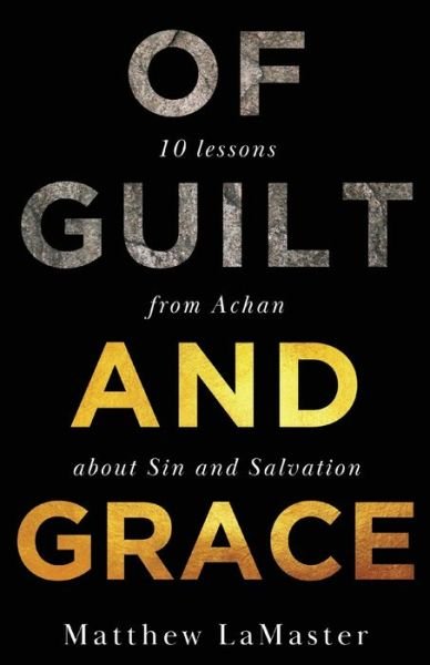 Cover for Matthew LaMaster · Of Guilt and Grace (Book) (2019)