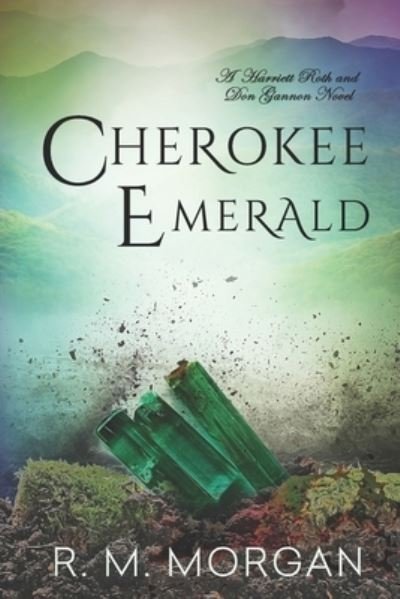 Cherokee Emerald - R M Morgan - Books - 3rd Coast Books - 9781946743541 - July 22, 2021