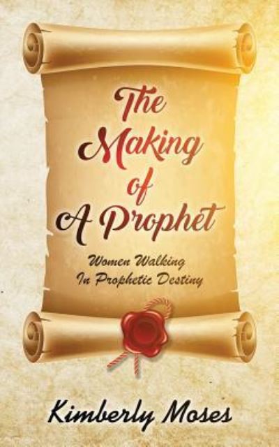 Cover for Kimberly Moses · The Making Of A Prophet (Pocketbok) (2019)