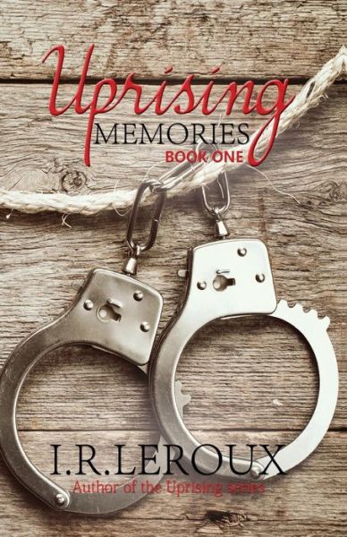 Cover for I R LeRoux · Uprising Memories (Pocketbok) (2018)