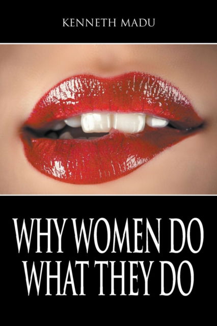 Cover for Kenneth Madu · Why Women Do What They Do (Paperback Book) (2018)