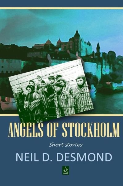 Cover for Neil D Desmond · Angels of Stockholm (Pocketbok) (2018)