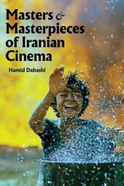 Cover for Hamid Dabashi · Masters and Masterpieces of Iranian Cinema (Book) (2023)