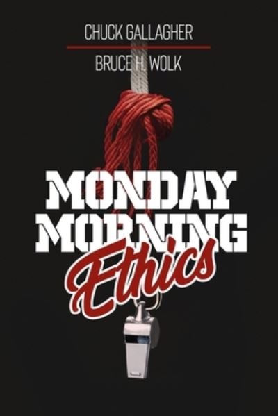 Cover for Chuck Gallagher · Monday Morning Ethics (Book) (2023)