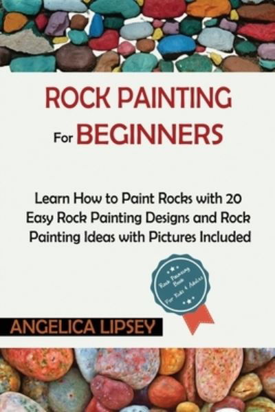 Cover for Angelica Lipsey · Rock Painting for Beginners (Paperback Book) (2020)