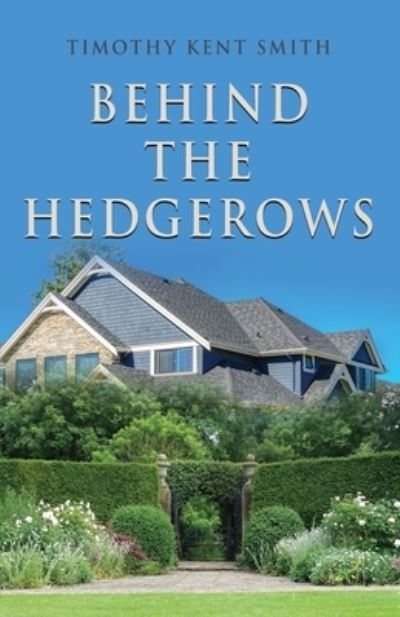 Cover for Timothy Kent Smith · Behind the Hedgerows (Paperback Book) (2023)